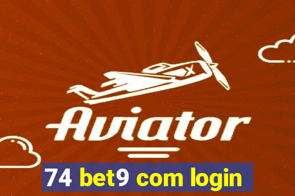 74 bet9 com login